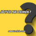 Joyce Ne Demek?