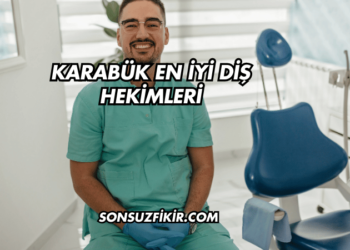 Karabük En İyi Diş Hekimleri