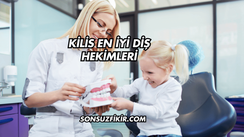 Kilis En İyi Diş Hekimleri