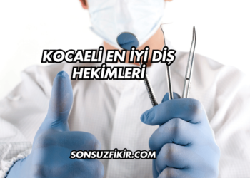 Kocaeli En İyi Diş Hekimleri