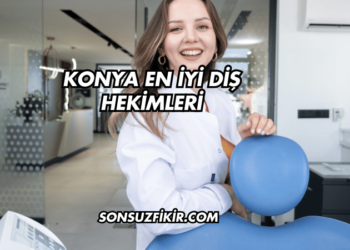 Konya En İyi Diş Hekimleri
