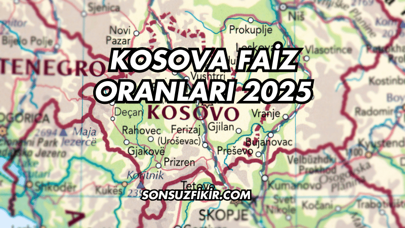 Kosova Faiz Oranları 2025