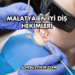 Malatya En İyi Diş Hekimleri