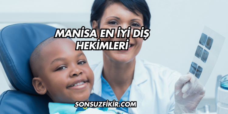 Manisa En İyi Diş Hekimleri