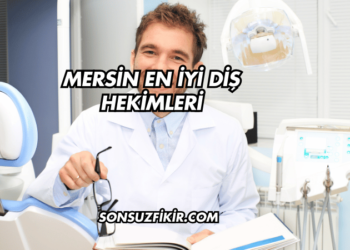 Mersin En İyi Diş Hekimleri