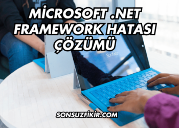 Microsoft .NET Framework Hatası Çözümü