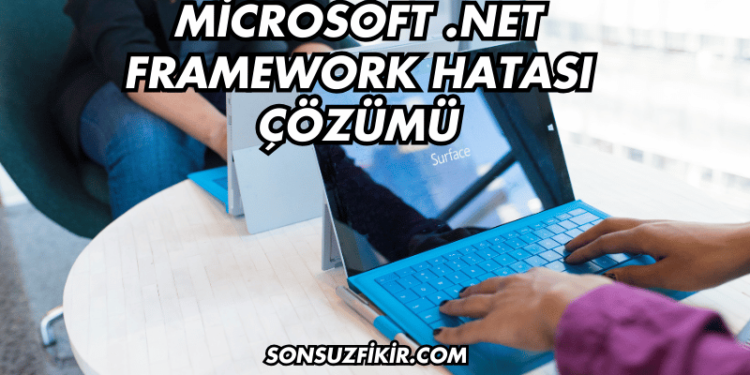 Microsoft .NET Framework Hatası Çözümü