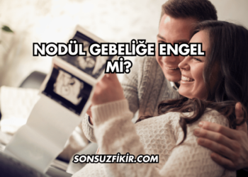Nodül Gebeliğe Engel mi?