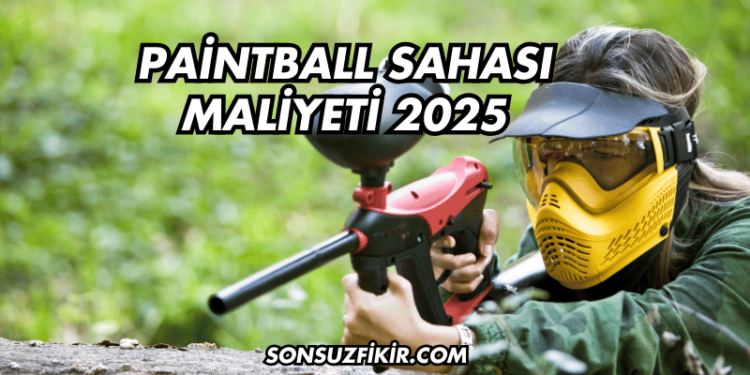 Paintball Sahası Maliyeti 2025