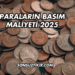 Paraların Basım Maliyeti 2025