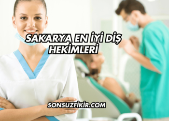 Sakarya En İyi Diş Hekimleri