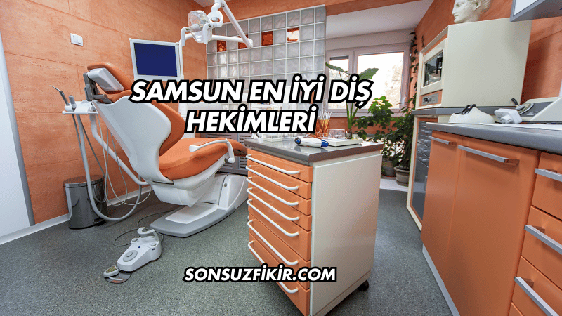 Samsun En İyi Diş Hekimleri