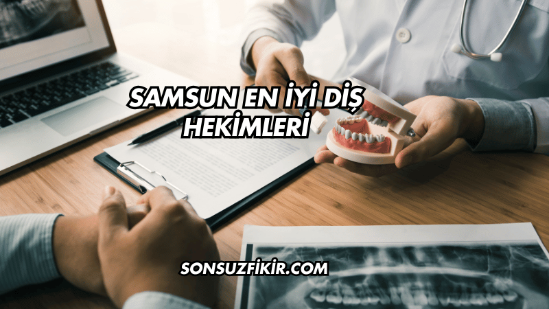 Samsun En İyi Diş Hekimleri