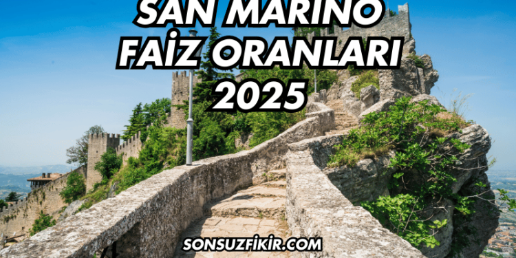 San Marino Faiz Oranları 2025