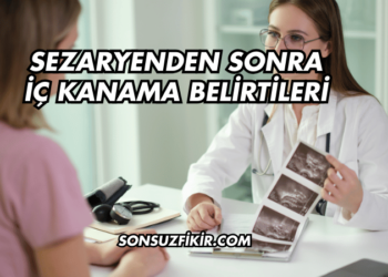 Sezaryenden Sonra İç Kanama Belirtileri