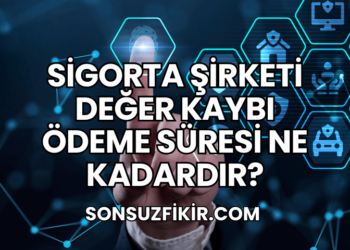 Sigorta Şirketi Değer Kaybı Ödeme Süresi Ne Kadardır?