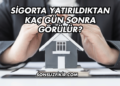 Sigorta Yatırıldıktan Kaç Gün Sonra Görülür?