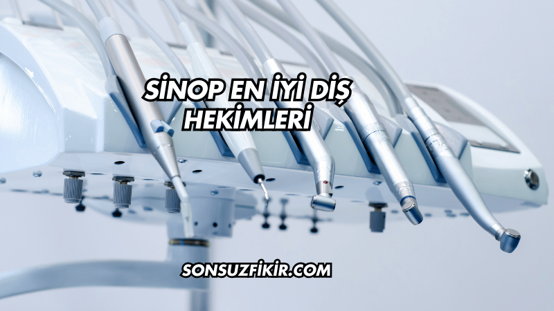 Sinop En İyi Diş Hekimleri
