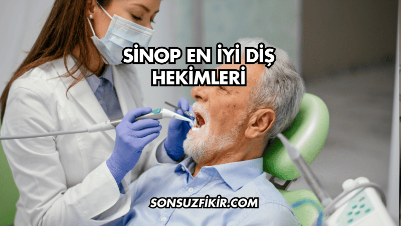 Sinop En İyi Diş Hekimleri