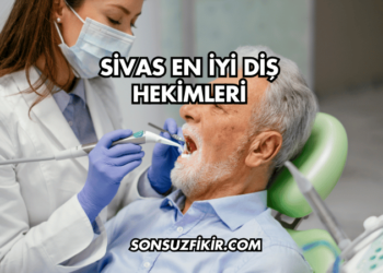 Sivas En İyi Diş Hekimleri