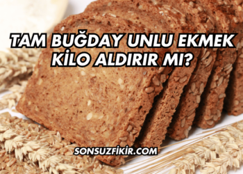 Tam Buğday Unlu Ekmek Kilo Aldırır mı?