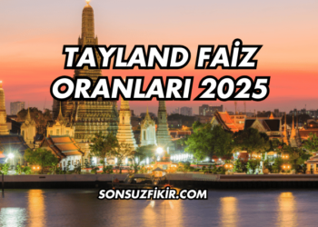 Tayland Faiz Oranları 2025