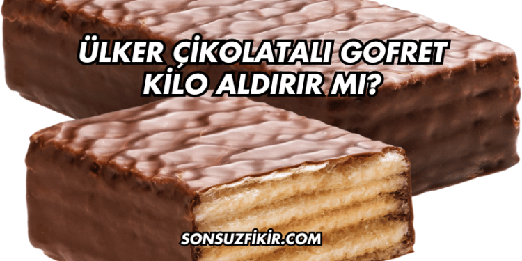 Ülker Çikolatalı Gofret Kilo Aldırır mı?