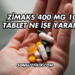Zimaks 400 mg 10 Tablet Ne İşe Yarar?