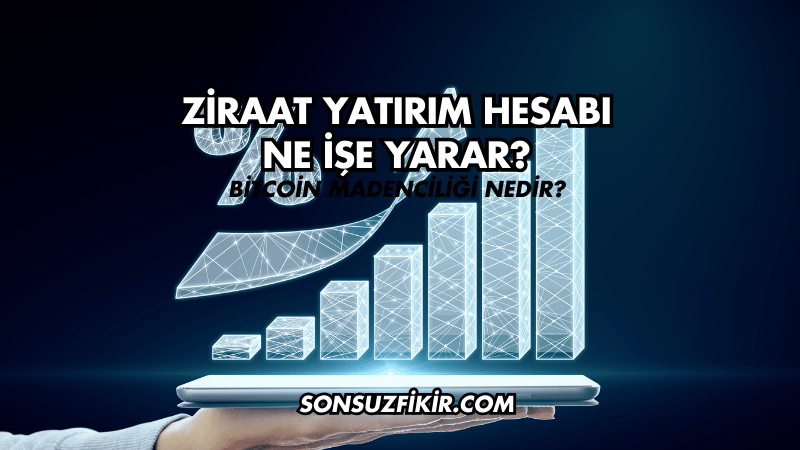 Ziraat Yatırım Hesabı Ne İşe Yarar?