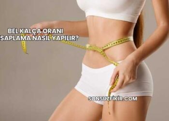 Bel Kalça Oranı Hesaplama Nasıl Yapılır?