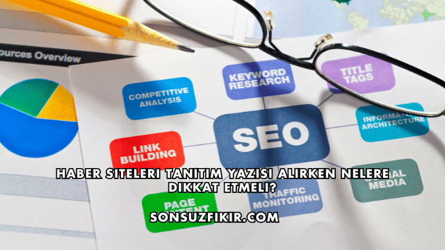 Haber Siteleri Tanıtım Yazısı Alırken Nelere Dikkat Etmeli?